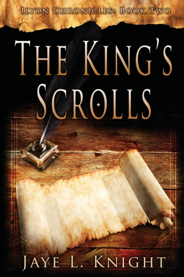 The King's scrolls : 2 by Jaye L Knight - Paperback