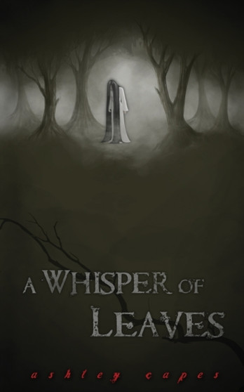 A Whisper of Leaves by Ashley Capes - Paperback
