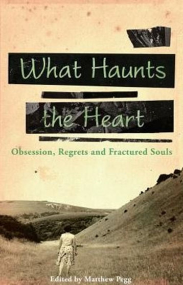 What Haunts the Heart by Matthew Pegg - Paperback