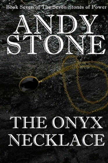 The Onyx Necklace - Book Seven of the Seven Stones of Power by Andy Stone - Paperback