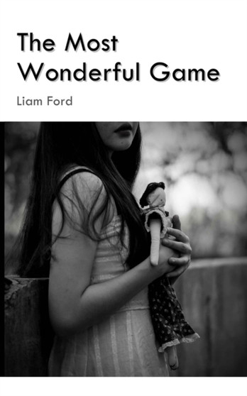 The Most Wonderful Game by Liam Ford - Paperback