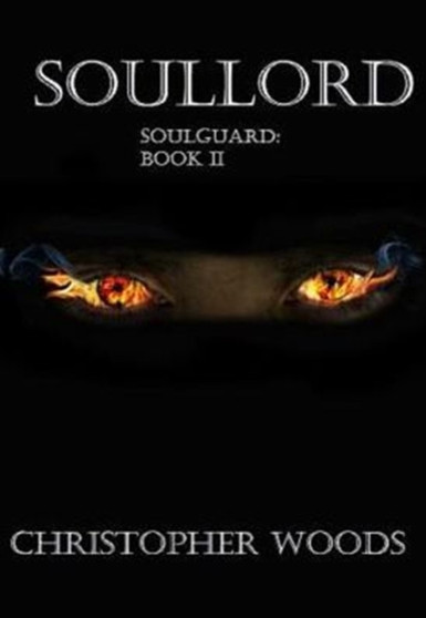 Soullord by Journalist Christopher Woods - Hardback