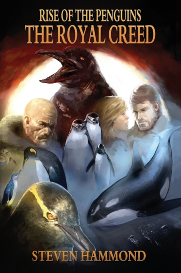 The Royal Creed : The Rise of the Penguins Saga : 5 by Steven Hammond - Paperback
