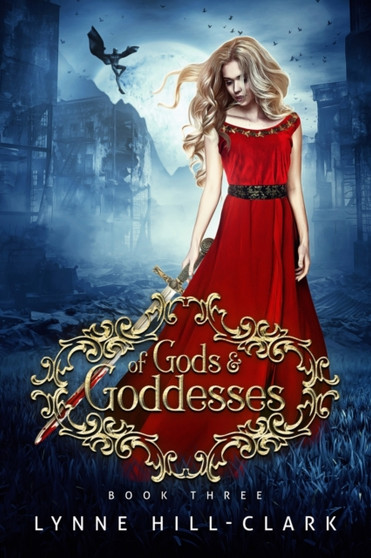 Of Gods and Goddesses : Book 3 by Lynne Hill-Clark - Paperback