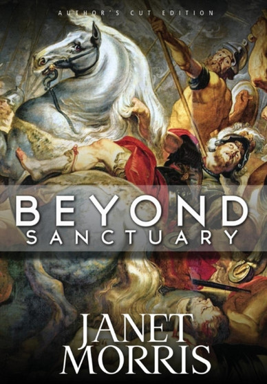 Beyond Sanctuary : 1 by Janet Morris - Hardback