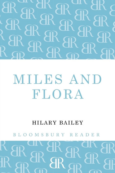 Miles and Flora by Hilary Bailey - Paperback