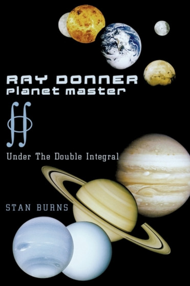 Ray Donner - Planet Master : Under The Double Integral by Stan Burns - Paperback