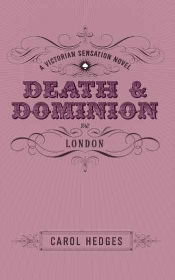 Death & Dominion : A Victorian Sensation Novel
