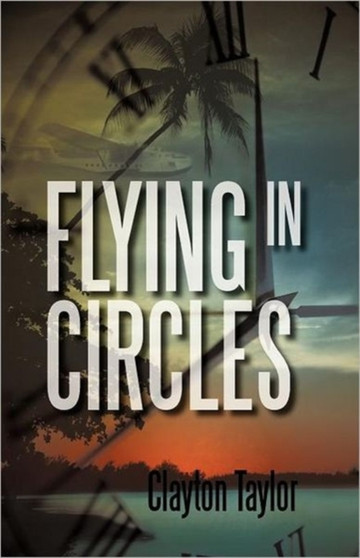 Flying in Circles by Clayton Taylor - Paperback
