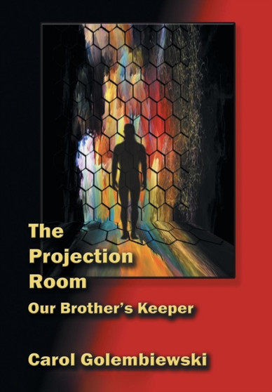 The Projection Room : Our Brother's Keeper by Carol Golembiewski - Hardback