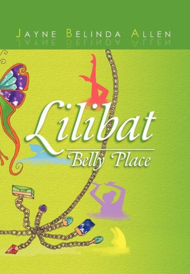 Lilibat Belly Place by Jayne Belinda Allen - Hardback