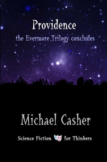 Providence: The Evermore Trilogy Concludes by Michael Casher - Paperback