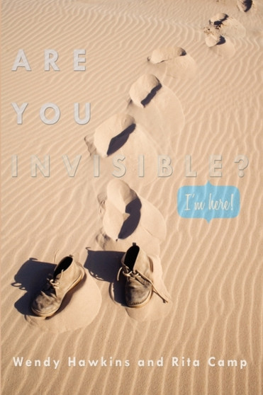 Are You Invisible? : I'm Here! by Wendy Hawkins - Hardback