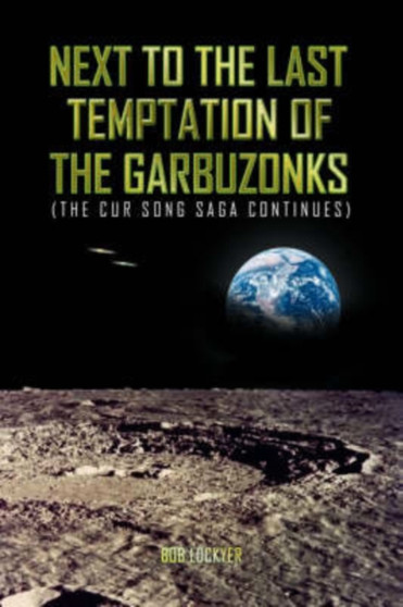 Next to the Last Temptation of the Garbuzonks by Bob Lockyer - Hardback