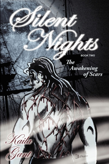 Silent Nights Book Two : The Awakening of Scars by Kaila Gant - Paperback