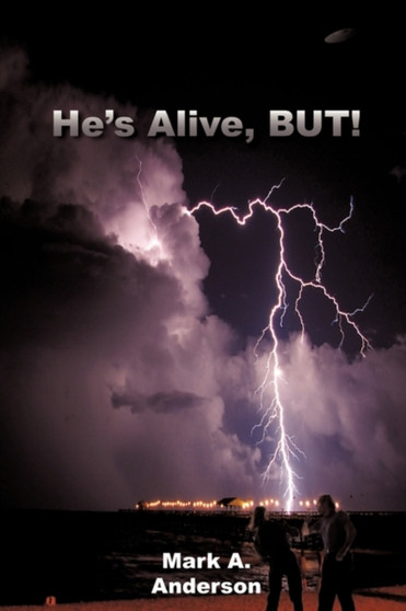 He's Alive, BUT! by Mark A. Anderson - Paperback