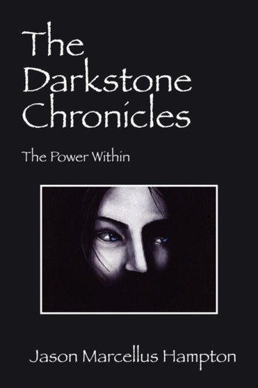 The Darkstone Chronicles : The Power Within by Jason Marcellus Hampton - Paperback