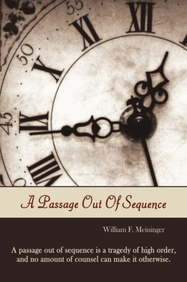 A Passage Out Of Sequence by William F. Meininger - Paperback