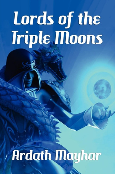 Lords of the Triple Moons : A Science Fantasy Novel: Tales of the Triple Moons by Ardath Mayhar - Paperback