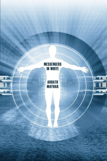 Messengers in White : A Science Fantasy Novel by Ardath Mayhar - Paperback