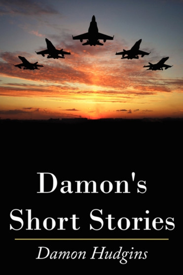 Damon's Short Stories by Damon Hudgins - Paperback
