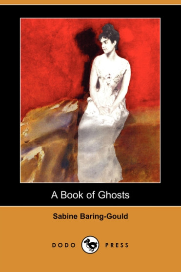 A Book of Ghosts (Dodo Press) by Sabine Baring-Gould - Paperback
