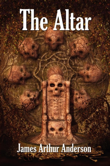 The Altar : A Novel of Horror by James Arthur Anderson - Paperback