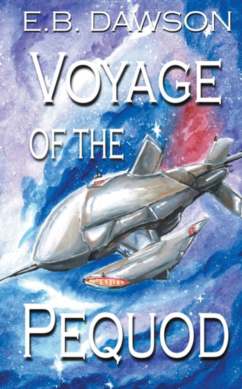 Voyage of the Pequod by E B Dawson - Paperback