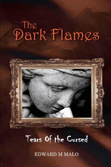The Dark Flames by Edward Malo - Paperback