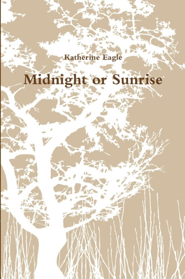 Midnight or Sunrise by Katherine Eagle - Paperback