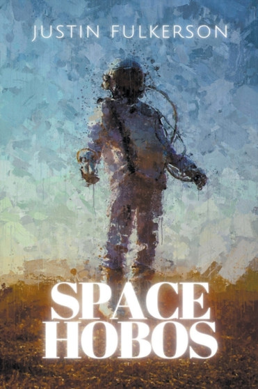 Space Hobos by Justin Fulkerson - Paperback