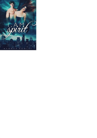 I Am Spirit (Elementals Series) by Hannah Howley - Paperback