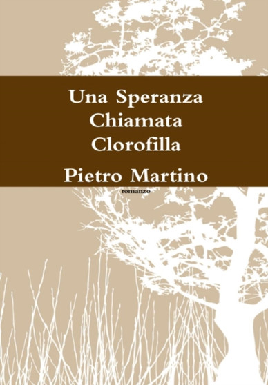 Una Speranza Chiamata Clorofilla by Pietro Martino - Hardback