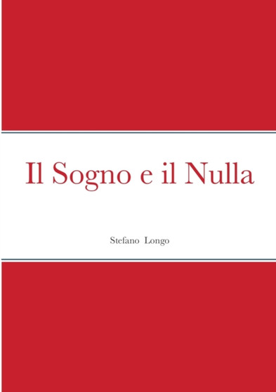 Il Sogno e Il Nulla by Stefano Longo - Paperback