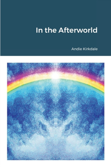 In the Afterworld by Andie Kirkdale - Paperback