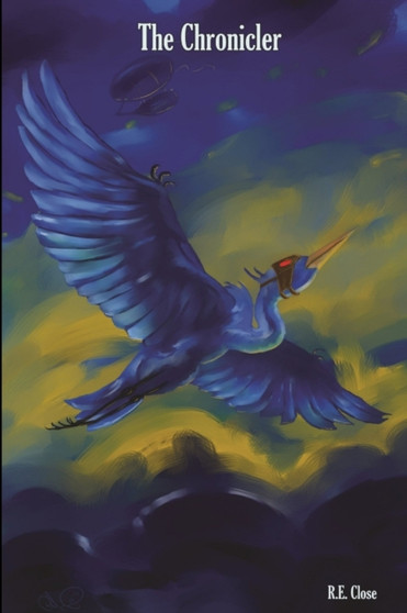 Chronicler by R.E. CLOSE - Paperback