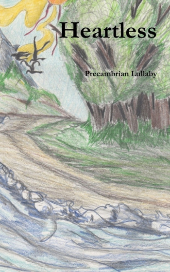 Heartless (Hardback) by Precambrian Lullaby - Hardback