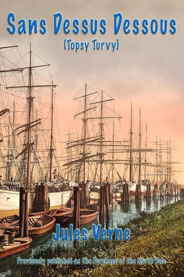 Sans Dessus Dessous (Topsy Turvy) by Jules Verne - Paperback