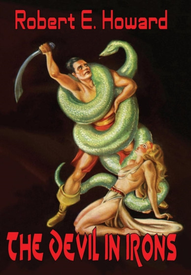 The Devil In Iron by Robert E. Howard - Hardback