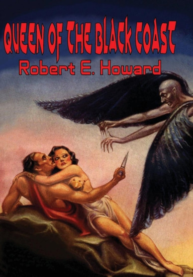 Queen of The Black Coast by Robert E. Howard - Hardback