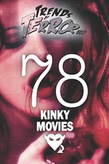 Trends of Terror 2019 : 78 Kinky Movies : 3 by Steve Hutchison - Paperback