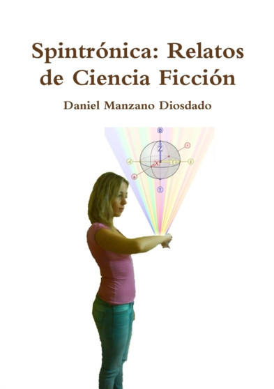 Spintronica: Relatos De Ciencia Ficcion by Daniel Manzano Diosdado - Paperback