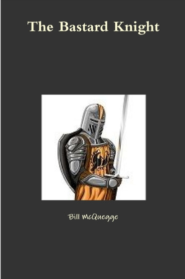 The Bastard Knight by Bill McQuegge - Paperback