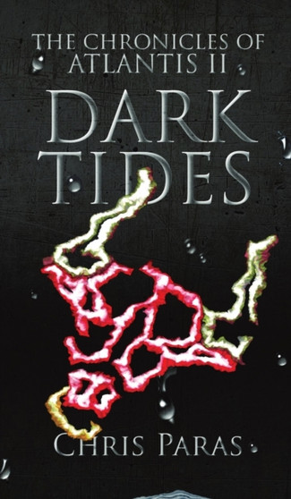 The Chronicles of Atlantis : Dark Tides : 2 by Chris Paras - Hardback