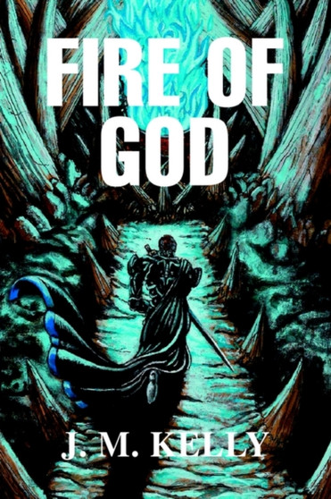 Fire of God by J M Kelly - Paperback
