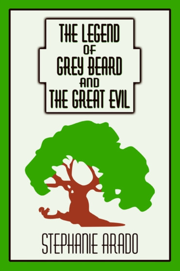 The Legend of Grey Beard And the Great Evil by Stephanie Arado - Paperback