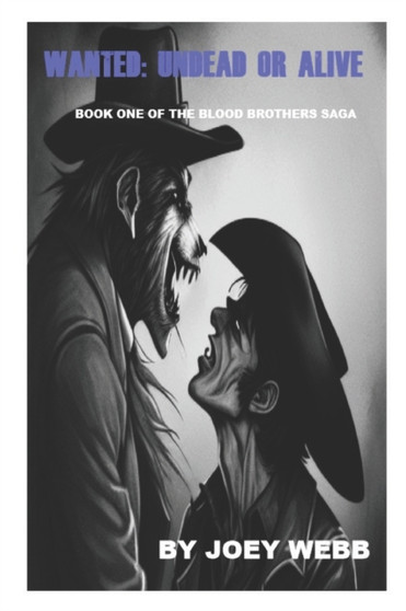 Wanted : Undead or Alive : 1 by Joey Webb - Paperback