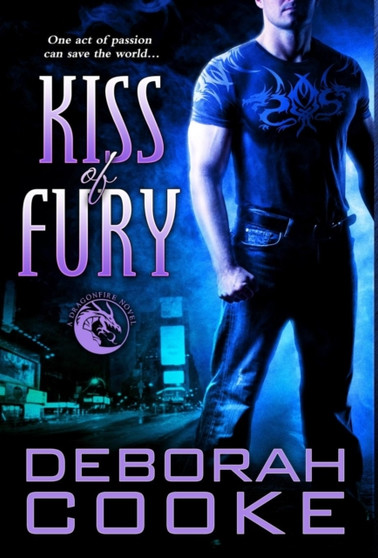 Kiss of Fury : A Dragonfire Novel : 2 by Deborah Cooke - Hardback