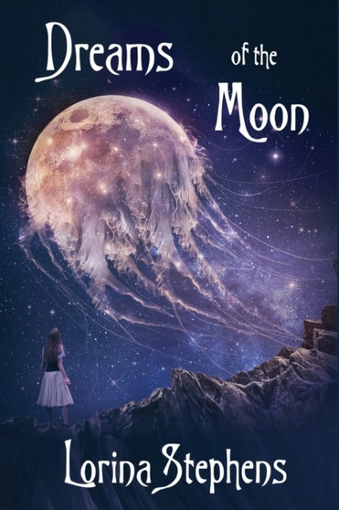 Dreams of the Moon by Lorina Stephens - Paperback