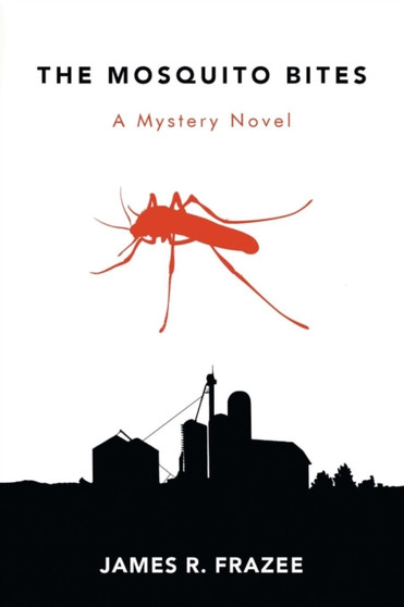 The Mosquito Bites : A Mystery Novel